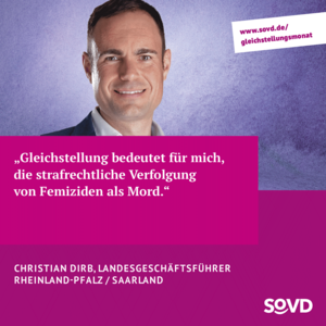 Textkachel Christian Dirb: Gleichstellung bedeutet für mich, die strafrechtliche Verfolgung von Femiziden als Mord. 